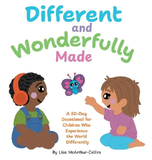 Different and Wonderfully Made: A 50-Day Devotional for Children Who Experience the World Differently by Lisa McArthur-Collins, McArthur-Collins