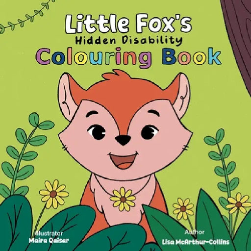 Little Fox's Hidden Disability Colouring Book by Lisa McArthur-Collins, Maira Qaisar