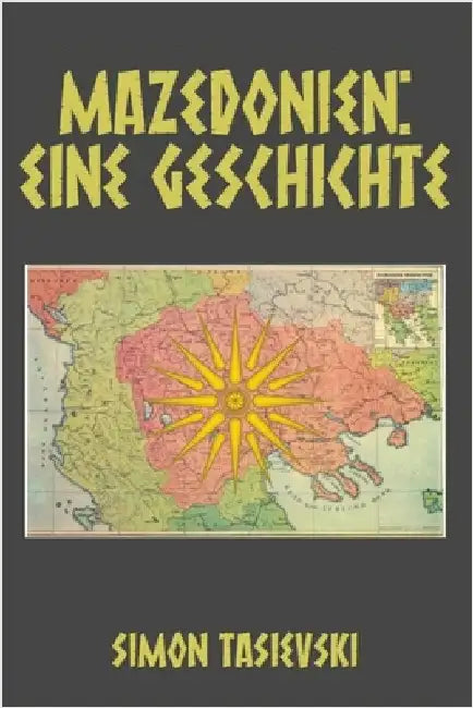 Mazedonien: Eine Geschichte by Tasievski, Simon