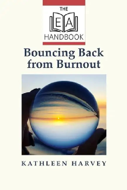 Bouncing Back from Burnout: The EA Handbook by Harvey, Kathleen