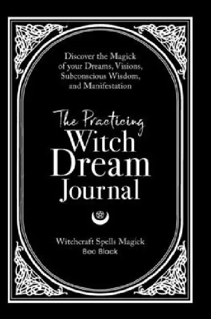 The Practicing Witch Dream Journal by Bec Black