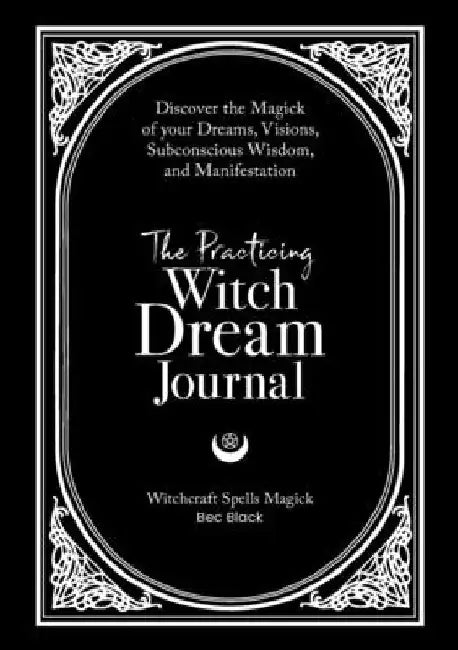 The Practicing Witch Dream Journal by Bec Black