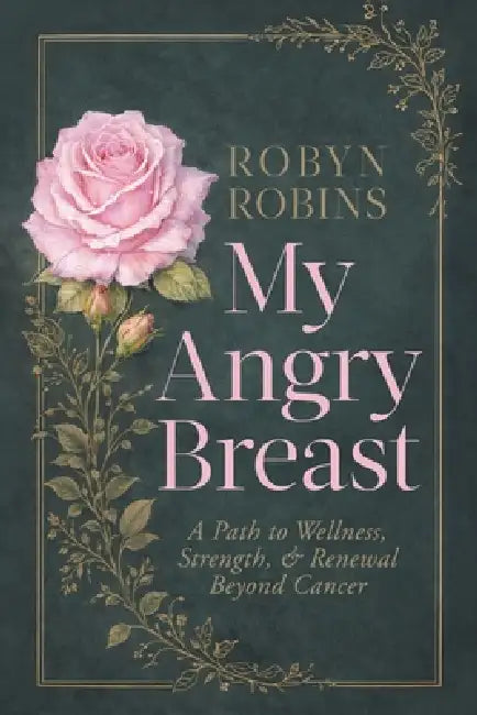 My Angry Breast by Robyn Robins