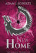 A New Home by Scholte, Adam J.