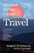 Mindset For The Future - Travel by Bridgette Di Ferdinando, Sacha Cornuault
