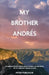 My Brother Andrés by Peter Purchase
