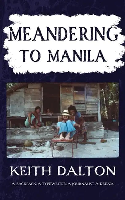 Meandering to Manila by Keith Dalton