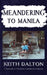 Meandering to Manila by Keith Dalton