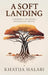 A Soft Landing: A Memoir of Belonging, Identity and Ubuntu by Khatija Halabi