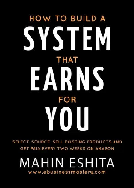 How To Build A System That Earns For You by Mahin Eshita