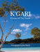 K'gari: Echoes Of The Sands: A Photographic Journey Through K'gari (Fraser Island), Enriched by Ancient Whispers of the Butchulla People by Marsh