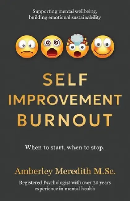 Self-Improvement Burnout - When to start, when to stop by Amberley Meredith