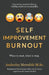 Self-Improvement Burnout - When to start, when to stop by Amberley Meredith