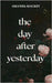 The Day After Yesterday by Mackey, Amanda