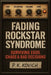 Fading Rockstar Syndrome: Surviving Egos, Chaos & Bad Decisions by P. K. Kovich
