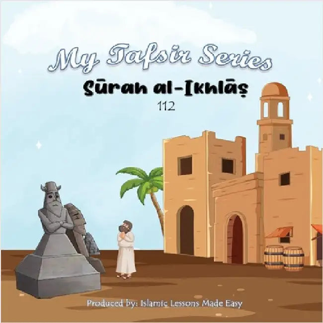 My Tafsir Series - Surah al Ikhlas by Ibrahim, Abbas