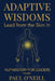 Adaptive Wisdoms: Lead from the Skin In by Paul O'Neill