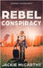 Rebel Conspiracy: A Young Adult Dystopian Sci-fi Adventure by McCarthy, Jackie