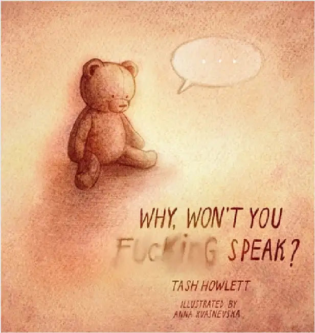 Why won't you f*cking speak? by Howlett, Tash