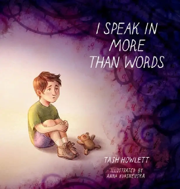 I speak in more than words by Tash Howlett, Anna Kvasnevska
