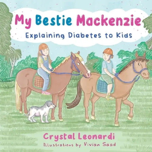 My Bestie Mackenzie: Explaining Diabetes to Kids by Crystal Leonardi, Vivian Saad