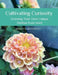 Cultivating Curiosity: Growing Your Own Unique Dahlias from Seed by Rebecca McConnell