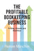 The Profitable Bookkeeping Business: Pricing, Growth and Workflow by Renee Minchin