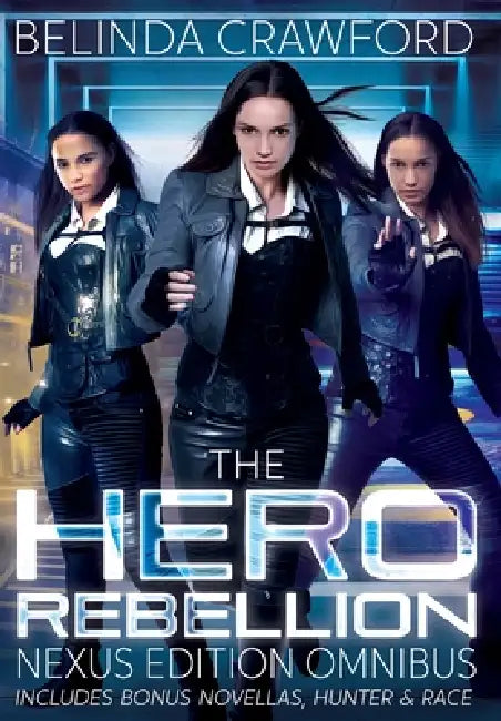 The Hero Rebellion Omnibus by Belinda Crawford