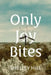 Only Joy Bites by Shelley Hill