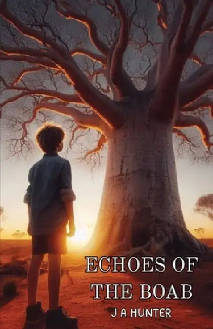 Echoes of the Boab by Hunter, J. a.
