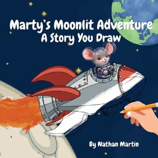 Marty's Moonlit Adventure: A Story You Draw by Nathan Martin