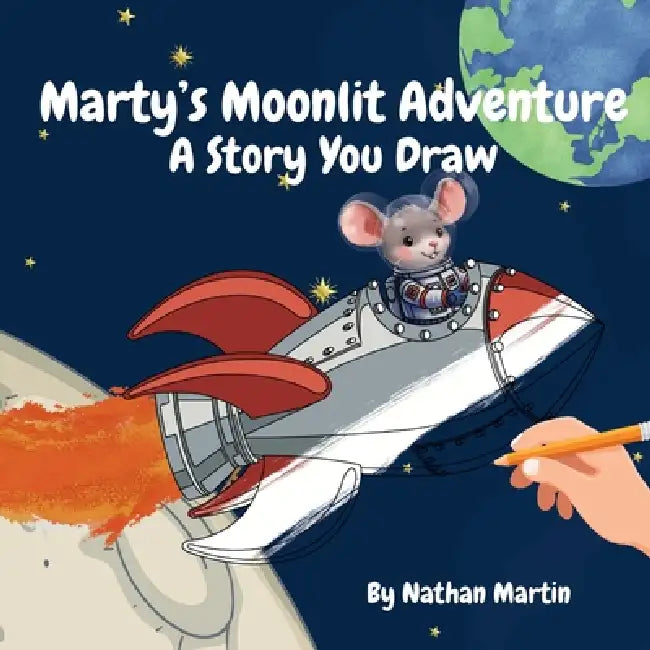 Marty's Moonlit Adventure: A Story You Draw by Nathan Martin