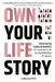 Own Your Life Story: Embracing Cultural Identity & Creating a Life of Joy, Meaning, & Legacy by Lidia Lae