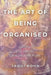 The Art of Being Organised by Jaqui Bohn