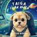 Taiga Is An Alien by Rory Bohn