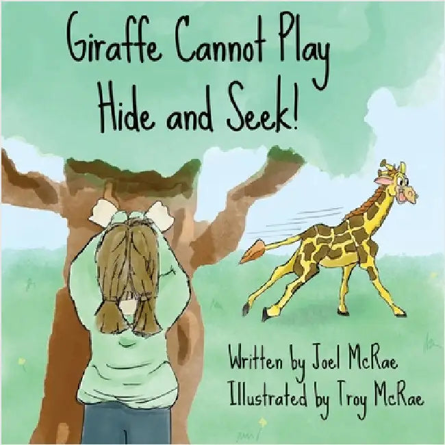 Giraffe Cannot Play Hide and Seek! by McRae, Joel