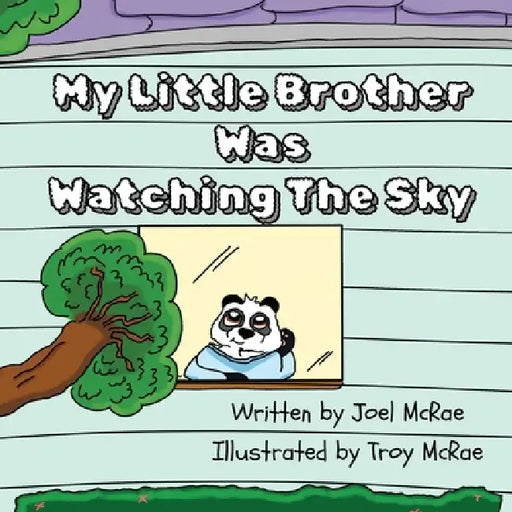 My Little Brother Was Watching The Sky by Joel McRae, Troy McRae