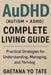 AuDHD (Autism + ADHD) Complete Living Guide: Practical Strategies for Understanding, Managing, and Thriving by Gaetana Yo Tate
