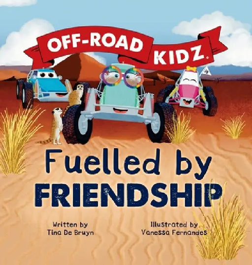 Off-Road Kidz - Fuelled By Friendship by Tina de Bruyn, Vanessa Fernandes, Sarah Van Heerden
