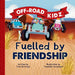 Off-Road Kidz - Fuelled By Friendship by Tina de Bruyn, Vanessa Fernandes, Sarah Van Heerden