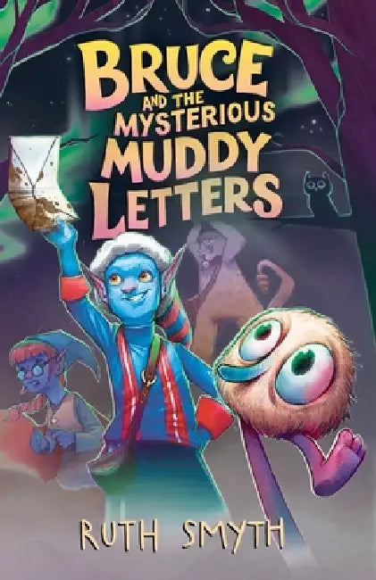 Bruce and The Mysterious Muddy Letters by Ruth Smyth, Tom Bonson