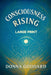 Consciousness Rising: Large Print by Donna Goddard