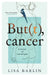But(t), cancer: A Memoir of Loss and Gain by Lisa Barlin