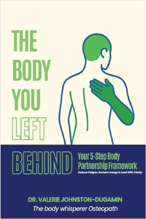The Body You Left Behind by Valerie Johnston-Dugamin