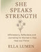 She Speaks Strength by Ella Lumen