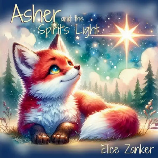 Asher and the Spirit's Light by Elice Zanker