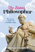 The Baker's Philosopher: The Laws and Lores of Bakery by Campbell, Duncan