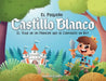 El Pequeño Castillo Blanco: El Viaje de un Príncipe Que Se Convierte en Rey by Nelson Eulalio, Elane Oliveira, Arne Rubinstein