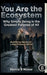 You are the Ecosystem: Redefining Meaning in a High-Pressure World.: Why simply being is the greatest Purpose of all. by Marcia Anita Hobbs, Marcia Bnoose, Marcia A. Hobbs