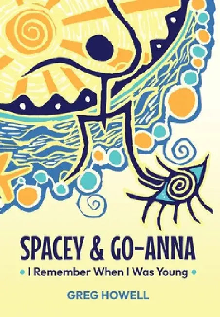 Spacey & Go-Anna: I Remember When I Was Young by Howell, Greg